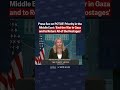 Press Sec on POTUS' Middle East Priority: "End the war in Gaza and to return all of the hostages."