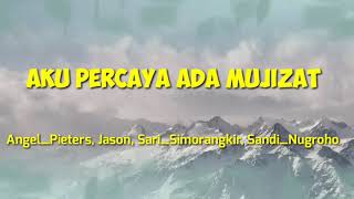 Lirik Aku Percaya Ada Mujizat (Angel_Pieters, Jason, Sari_Simorangkir, Sandi_Nugroho)