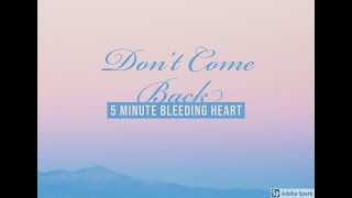5 minute bleeding heart (an original song written and recored in under an hour)