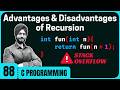 Advantages and Disadvantages of Recursion in C