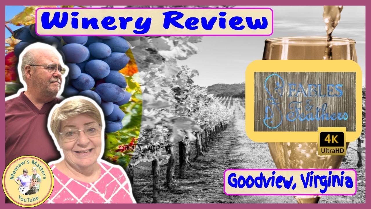 Review Fables and Feathers Winery 4KHD Goodview Virginia YouTube