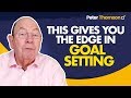 This Gives you the Edge in Goal Setting | Goal Setting | Peter Thomson
