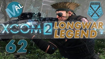 XCOM 2 | LONG WAR-ISH | ADVENT FORGE [PT1] | OPERATION PUNGENT WIDOW | PART 62 | LET