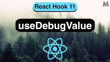 useDebugValue Made Easy with React Native [In 17 Minutes] - 2022