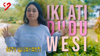 IKI ATI DUDU WESI - SATU HATI FT ESTY WIJAYANTI - SATU HATI  MUSIC VIDEO