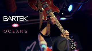 Bartek - Oceans Official Video