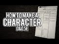 HOW TO MAKE A CHARACTER (D&D 5e Tutorial)