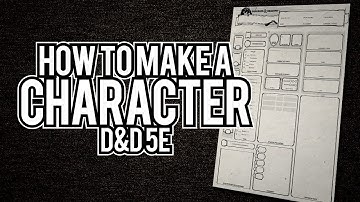 HOW TO MAKE A CHARACTER (D&D 5e Tutorial)