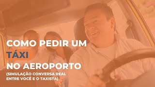 Como pedir um táxi na sua viagem internacional (com simulação real conversa) (inglês para viagem)