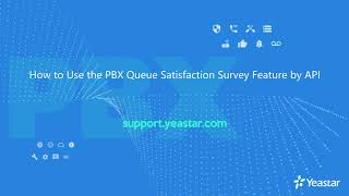 How to Use the PBX Queue Satisfaction Survey Feature by API
