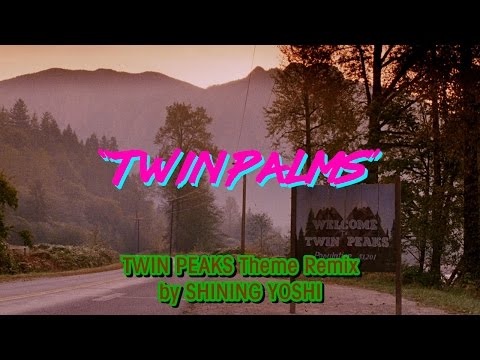 Twin Palms (1980s Twin Peaks - Main Theme Remix)