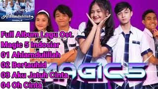 Full Album 4 Lagu Ost. Magic 5 Indosiar #alhamdulillah #bertauhid #akujatuhcinta #ohcinta #magic5