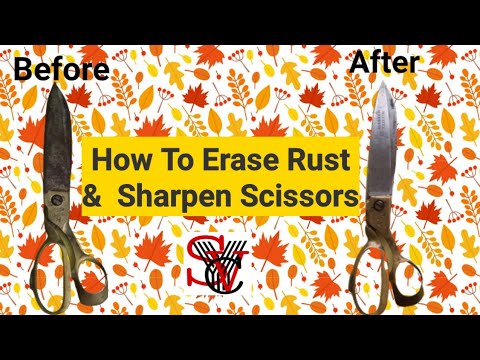 How To Erase Rust & Sharpen Scissors / Rusty Scissor Restoration