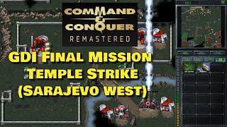 C&C Remastered | GDI Final Mission - Temple Strike (Sarajevo West)
