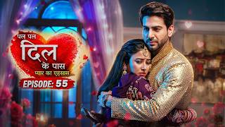 Pal Pal Dil Ke Paas | EP 55 | Nikhil Malik,Sana Amin Shaikh | Romantic Hindi Web Series