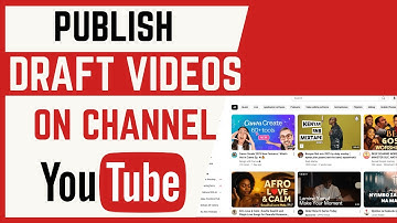 How To Publish Draft Videos On YouTube Channel