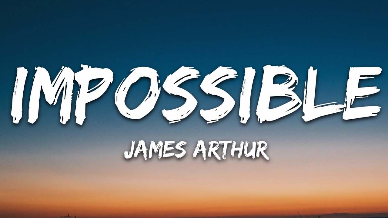 James Arthur - Impossible (Lyrics)
