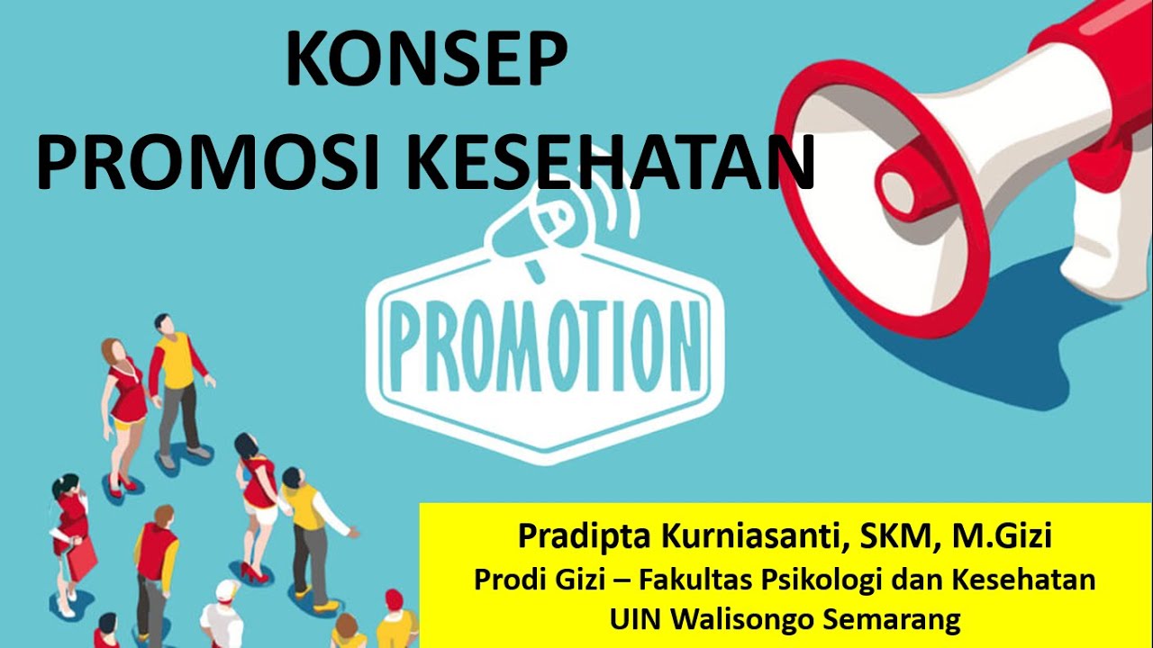 MATERI IKM - Konsep Promosi Kesehatan by Dipta (Dosen Prodi Gizi - FPK UIN Walisongo Semarang