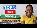 Google scholarships 2023  generation google scholarships  google scholarship program