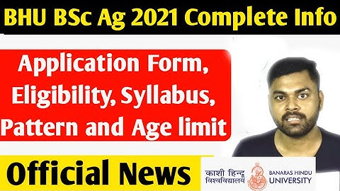 BHU Bsc Agriculture Application form 2021 | Eligibility,Pattern, Seats,Syllabus Complete| BSc Ag