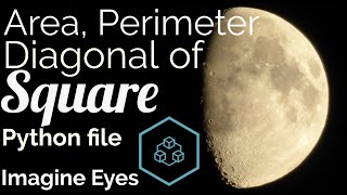 Area, Perimeter, Diagonal of Square. | python file | Imagine Eyes screenshot 4