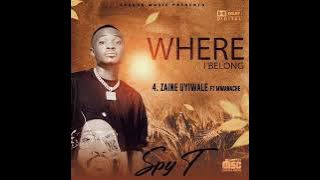 Zaine uyiwale by Spy T ft Mwanache