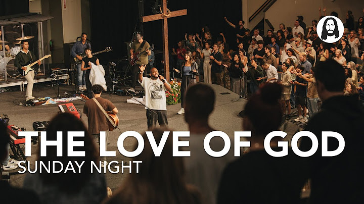 The Love of God | Sunday Night Service