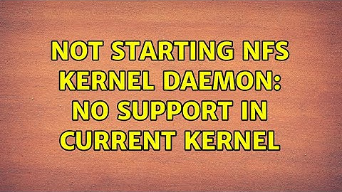 Ubuntu: Not starting NFS kernel daemon: no support in current kernel