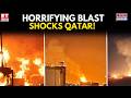 HORROR IN QATAR! Massive Ras Laffan Gas Hub Explosion Leaves Dozens Hurt, Workers Missing
