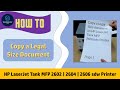 HP LaserJet Tank MFP 2602 |2604 |2606 sdw Printer : How to copy a Legal size document