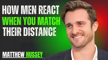 How Men React When You Match Their Distance | Matthew Hussey’s Most Powerful Motivation for Women