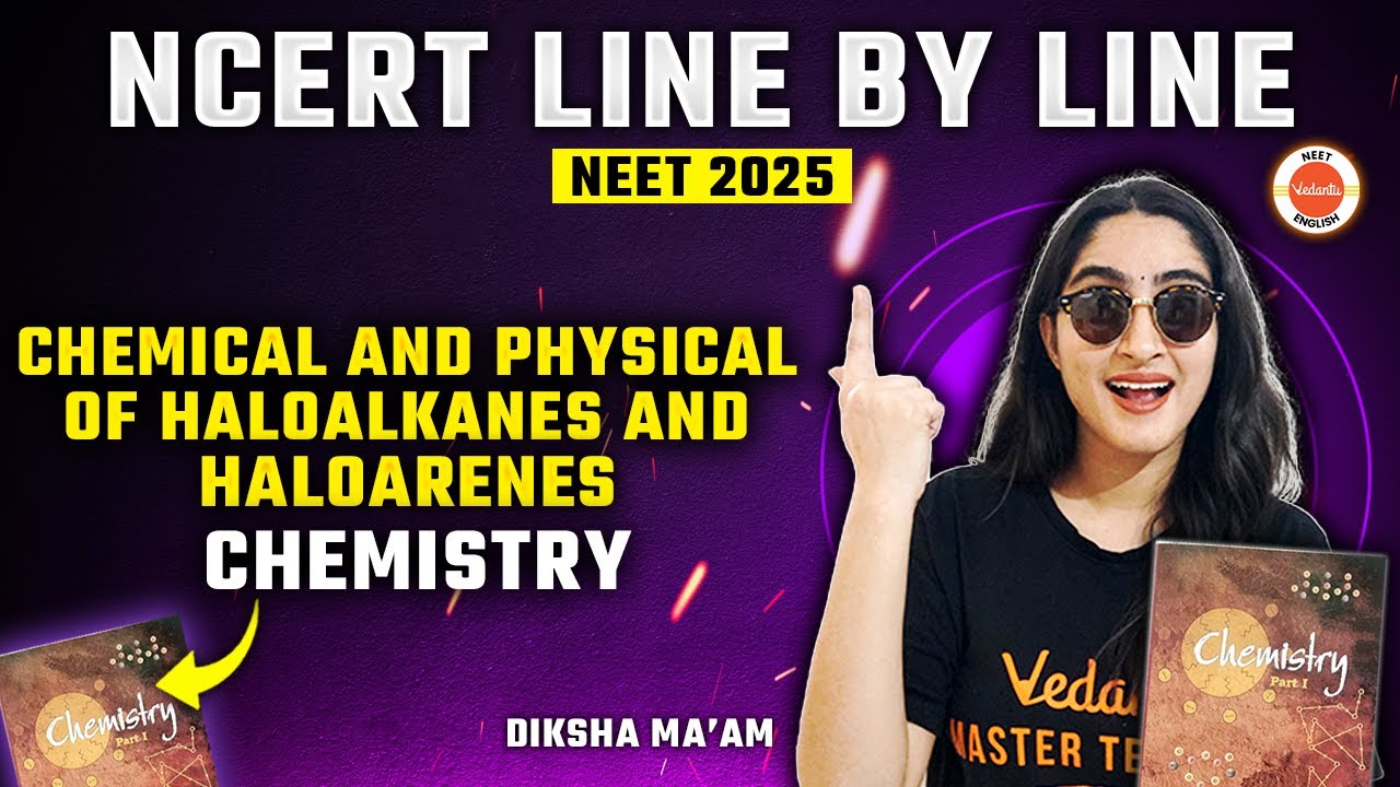 Chemical and Physical of Haloalkanes and Haloarenes | NEET 2025 CHEMISTRY