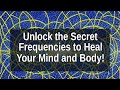 Unlocking the Power of Sacred Sound Frequencies to Heal and Transform