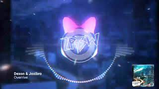 Dexon & Joxibro - Overrive