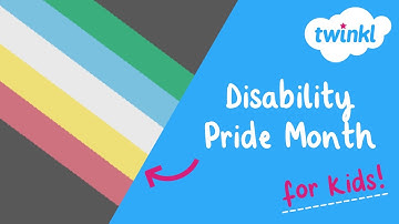 Disability Pride Month for Kids | July Events | Twinkl USA
