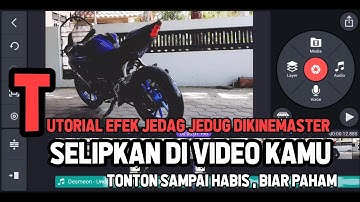 TUTORIAL CARA EDIT BAS EFEK JEDAG JEDUG DI KINEMASTER | TUTORIAL EDIT VIDEO KINEMASTER