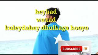 Heybad Waxad Kuleydahay Dalkada Hooyo