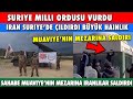 Son Dakika : Suriye Milli Ordusu&#39;ndan İran&#39;a Darbe ! Sahabe Muaviye&#39;nin mezarına  İranlılar Saldırdı