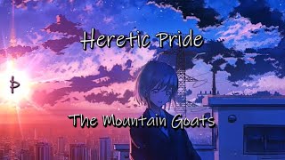 Nightcore - Heretic Pride (Lyrics) The Mountain Goats