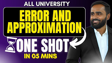 ERROR & APPROXIMATION | ONE SHOT |  ALL UNIVERSITY | PRADEEP GIRI SIR