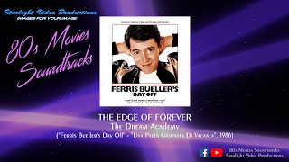 The Edge Of Forever - The Dream Academy ("Ferris Bueller's Day Off", 1986)