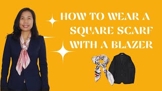 How Do You Wear a Square Scarf with a Blazer