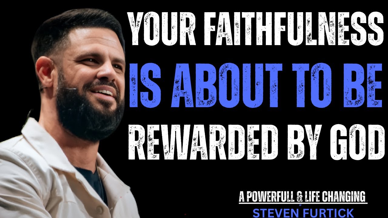 Your Faithfulness Is About to Be Rewarded by God || Inspired By Steven Furtick