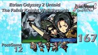 Etrian Odyssey 2 Untold: The Fafnir Knight Walkthrough Ep 167