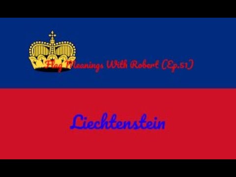 Flag Meanings With Robert (Ep.51): Liechtenstein - Hello YouTube!!! Welcome to Flag Meanings With Robert! For this episode, we are exploring Liechtenstein, a country located in Europe!