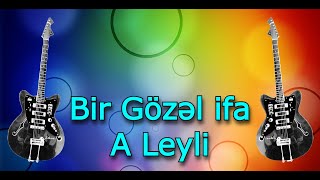 Yeni Bir Gozel ifa | A Leyli | Gitara Super Mahni / Dinlemeye Deyer