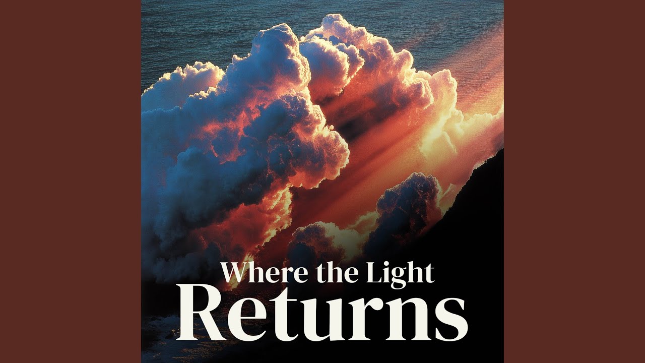 Watch Where the Light Returns on YouTube Watch Where the Light Returns on YouTube
