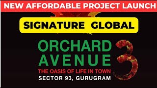 New Affordable Housing Project Launch Gurgaon | Signature Global Orchard Avenue 3 Sector 93 Gurgaon