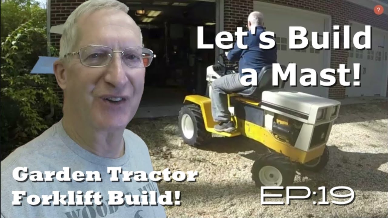 Garden Tractor to Forklift Conversion EP19, Lift Mast Assembly Begins