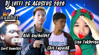 DJ LUTFI TERBARU 26 AGUSTUS 2020 SESSION 2